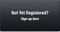 Not Yet Registered? Sign Up Here